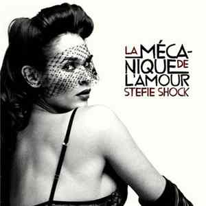 Stefie Shock - La Mécanique De L'Amour Album