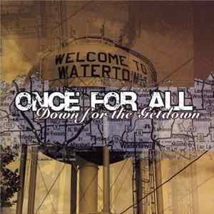 Once For All - Down For The Getdown Album
