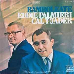 Eddie Palmieri / Cal T'jader - Bamboleate Album