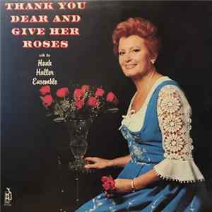 The Hank Haller Ensemble - Thank You Dear And Give Her Roses Album