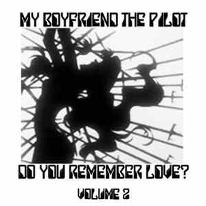 My Boyfriend The Pilot - Do You Remember Love? Volume 2 Album