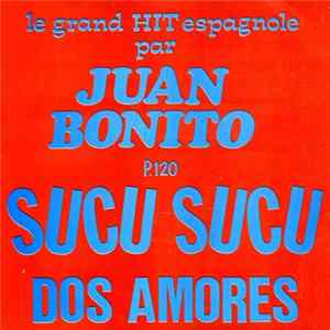 Juan Bonito - Dos Amores / Sucu Sucu Album