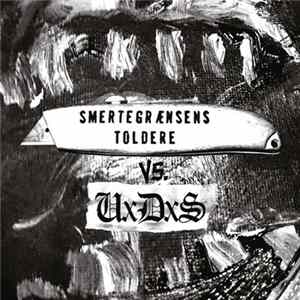 Smertegrænsens Toldere vs. U.D.S - Smertegrænsens Toldere vs. UXDXS Album