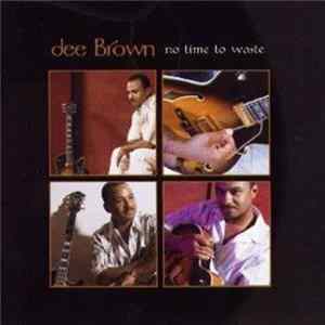 Dee Brown - No Time To Waste Album
