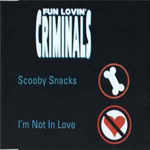 Fun Lovin' Criminals - Scooby Snacks/I'm Not In Love Album