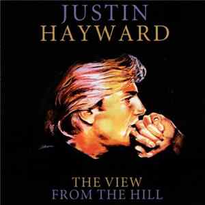 Justin Hayward - The View From The Hill Album