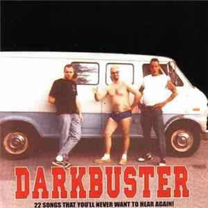 Darkbuster - 22 Songs That You'll Never Want To Hear Again! Album