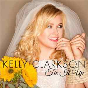 Kelly Clarkson - Tie It Up Album