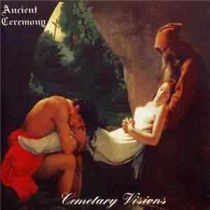 Ancient Ceremony - Cemetary Visions Album