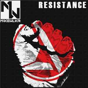 Mike Wlkr - Resistance Album