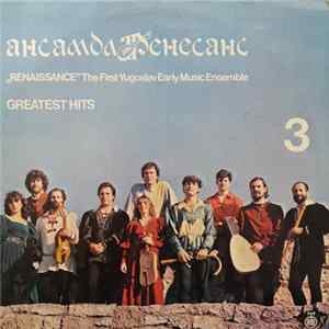 Ансамбл Ренесанс = "Renaissance" - 3 - Greatest Hits Album