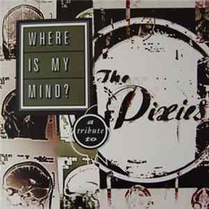Various - Where Is My Mind?: A Tribute To The Pixies Album