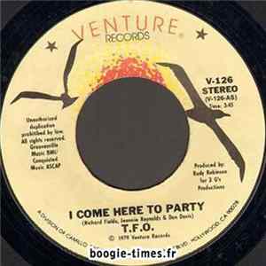 T.F.O. - I Come Here To Party Album