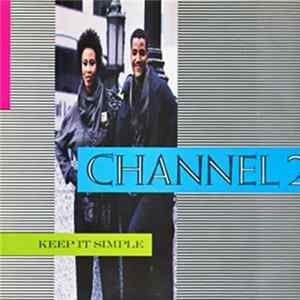 Channel 2 - Keep It Simple Album