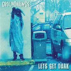 Groundhawgs - Let's Get Dark! Album