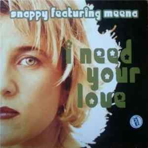 Snappy Featuring Meena - I Need Your Love Album