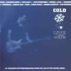 Various - Cold Live At The Chapel Album