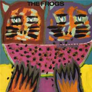 The Frogs - The Frogs Album