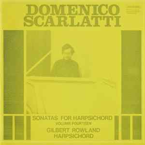 Domenico Scarlatti - Gilbert Rowland - Sonatas For Harpsichord Volume Fourteen. Album