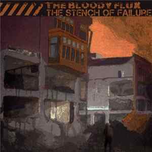 The Bloody Flux - The Stench Of Failure Album