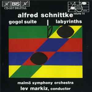 Alfred Schnittke, Malmö Symphony Orchestra, Lev Markiz - Gogol Suite / Labyrinths Album