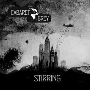 Cabaret Grey - Stirring Album