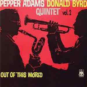 Pepper Adams Donald Byrd Quintet - Out Of This World, Vol. 2 Album