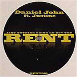 Daniel John Featuring Justine - Aint Nothing Going On But The Rent Album