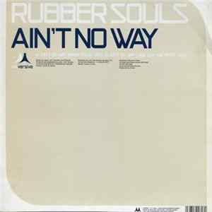 Rubber Souls - Ain't No Way Album