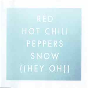 Red Hot Chili Peppers - Snow ((Hey Oh)) Album