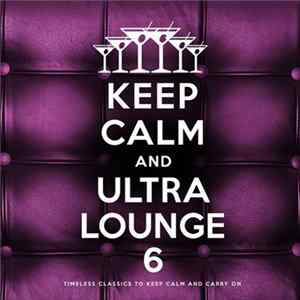 Various - Keep Calm And Ultra Lounge 6 Album
