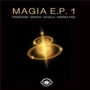 Franchino, 00Zicky, Jo Gala, Andrea Piko - Magia E.P. Vol. 1 Album