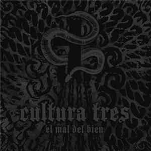 Cultura Tres - El Mal Del Bien Album