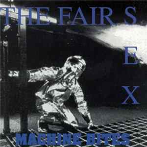 The Fair Sex - Machine Bites Album