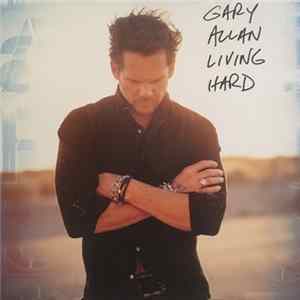 Gary Allan - Living Hard Album