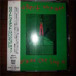Robert Wyatt - Nothing Can Stop Us Album