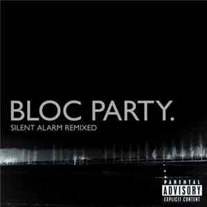 Bloc Party - Silent Alarm Remixed Album