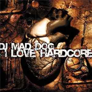 DJ Mad Dog - I Love Hardcore Album