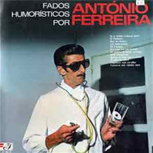 António Ferreira - Fados Humorísticos Por António Ferreira Album