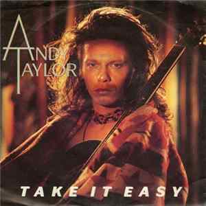Andy Taylor - Take It Easy Album