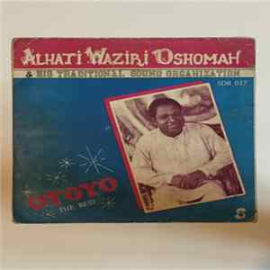 Alhaji Waziri Oshomah & His Traditional Sound Organization - Oyoyo The Best Album
