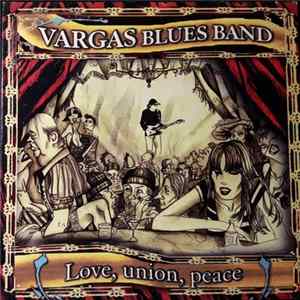 Vargas Blues Band - Love, Union, Peace Album