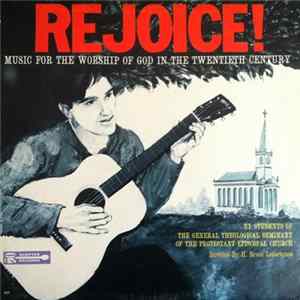 Students Of The General Theological Seminary Of The Protestant Episcopal Church - Rejoice! Music For The Worship Of God In The Twentieth Century Album