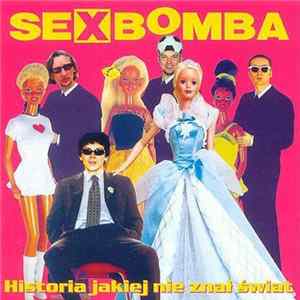 Sexbomba - Historia Jakiej Nie Znał Świat Album