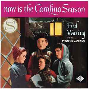 Fred Waring & The Pennsylvanians - Now Is The Caroling Season Album