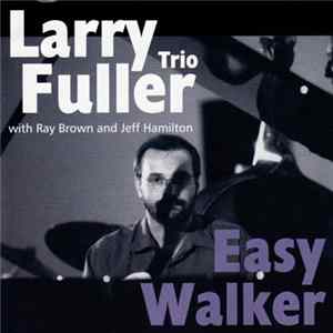 Larry Fuller Trio - Easy Walker Album