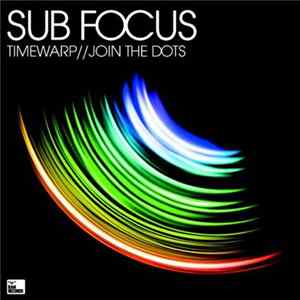 Sub Focus - Timewarp // Join The Dots Album