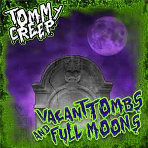 Tommy Creep - Vacant Tombs And Full Moons Album