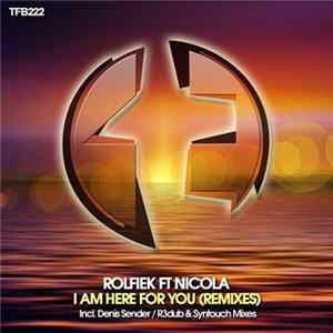 Rolfiek Ft Nicola - I Am Here For You (Remixes) Album
