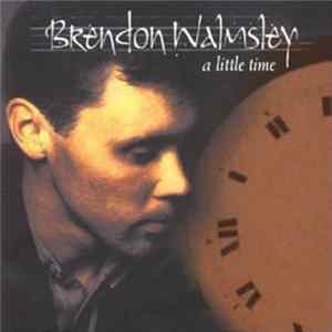 Brendon Walmsley - A Little Time Album